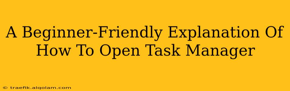 A Beginner-Friendly Explanation Of How To Open Task Manager