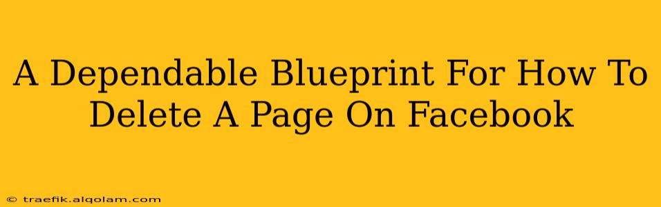 A Dependable Blueprint For How To Delete A Page On Facebook