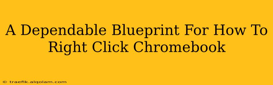 A Dependable Blueprint For How To Right Click Chromebook