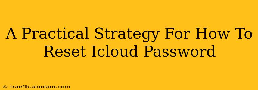 A Practical Strategy For How To Reset Icloud Password