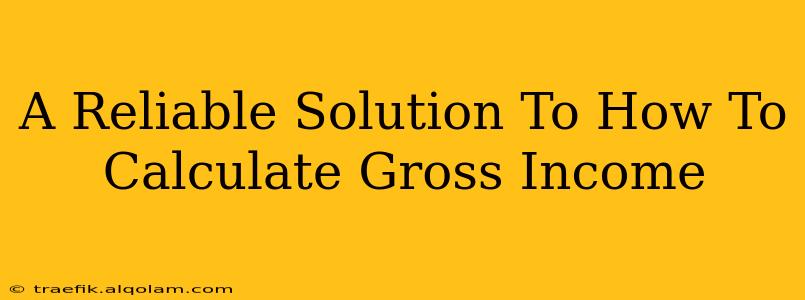 A Reliable Solution To How To Calculate Gross Income