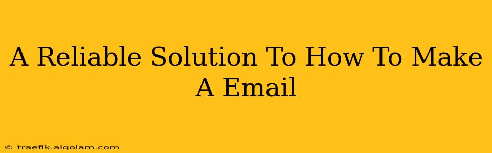 A Reliable Solution To How To Make A Email