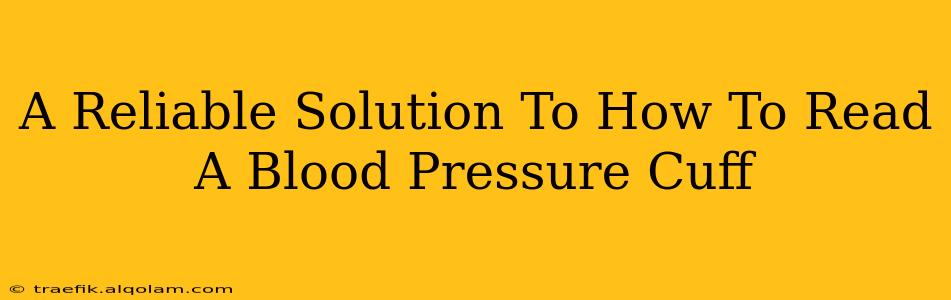 A Reliable Solution To How To Read A Blood Pressure Cuff