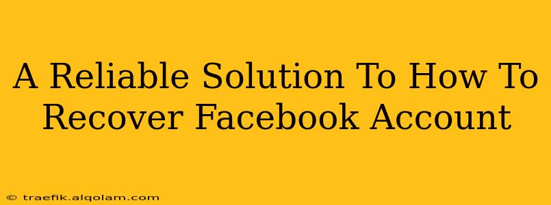 A Reliable Solution To How To Recover Facebook Account