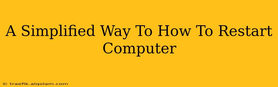 A Simplified Way To How To Restart Computer