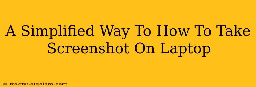 A Simplified Way To How To Take Screenshot On Laptop