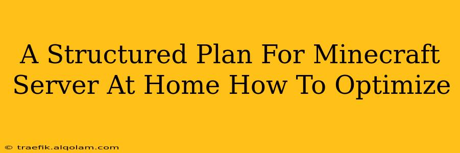 A Structured Plan For Minecraft Server At Home How To Optimize