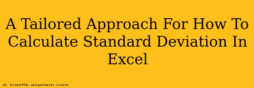 A Tailored Approach For How To Calculate Standard Deviation In Excel