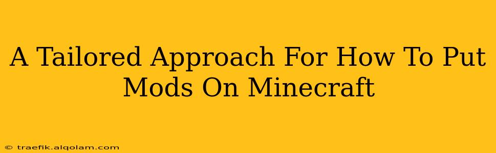 A Tailored Approach For How To Put Mods On Minecraft