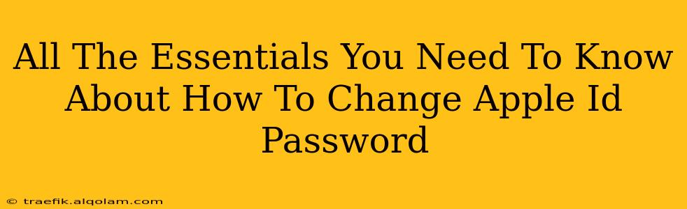 All The Essentials You Need To Know About How To Change Apple Id Password