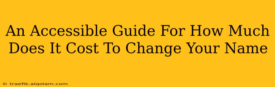 An Accessible Guide For How Much Does It Cost To Change Your Name