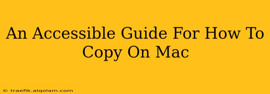 An Accessible Guide For How To Copy On Mac