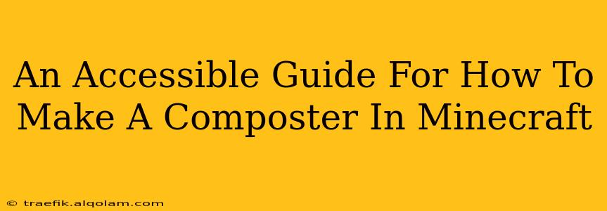 An Accessible Guide For How To Make A Composter In Minecraft