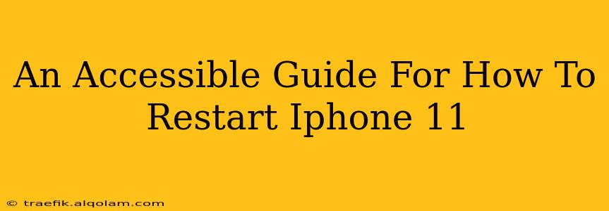 An Accessible Guide For How To Restart Iphone 11