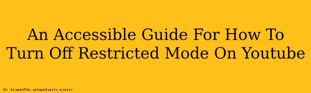 An Accessible Guide For How To Turn Off Restricted Mode On Youtube