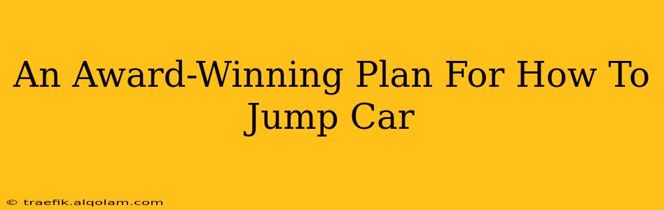 An Award-Winning Plan For How To Jump Car