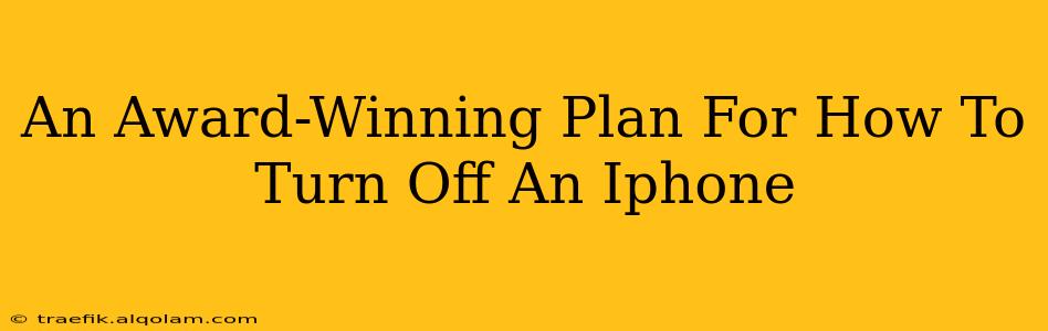 An Award-Winning Plan For How To Turn Off An Iphone