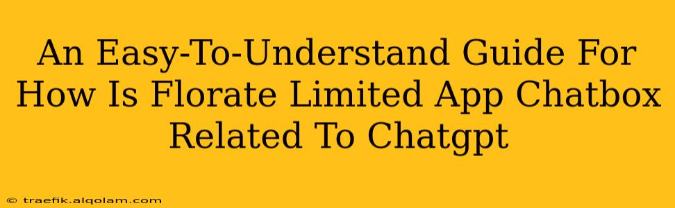 An Easy-To-Understand Guide For How Is Florate Limited App Chatbox Related To Chatgpt