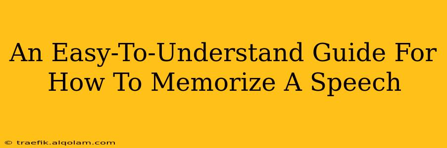 An Easy-To-Understand Guide For How To Memorize A Speech