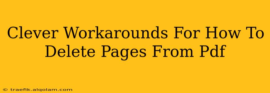 Clever Workarounds For How To Delete Pages From Pdf