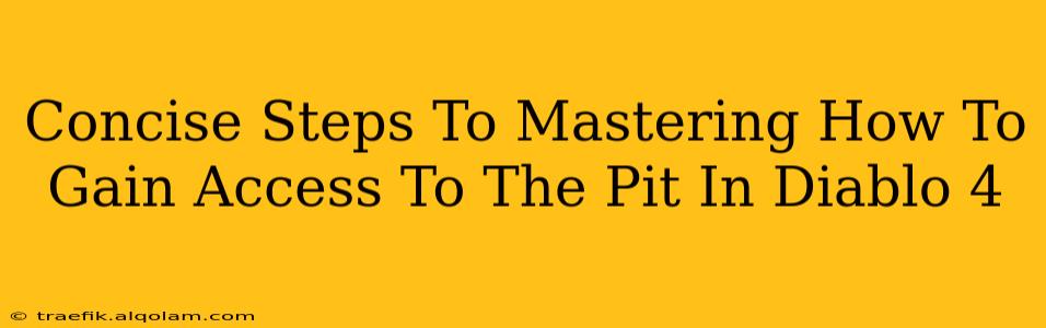 Concise Steps To Mastering How To Gain Access To The Pit In Diablo 4