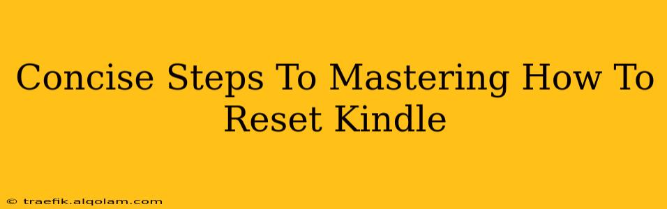 Concise Steps To Mastering How To Reset Kindle