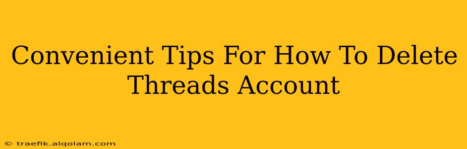 Convenient Tips For How To Delete Threads Account