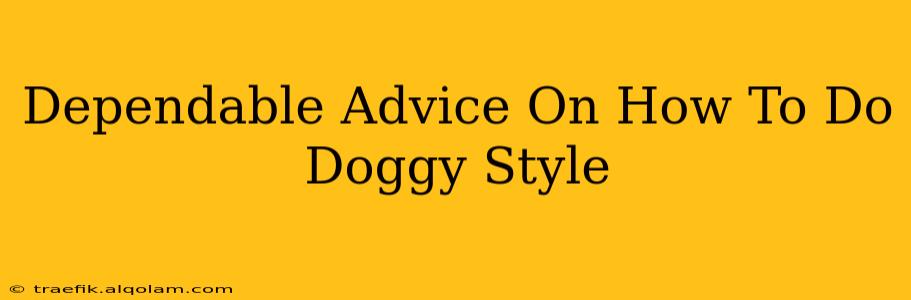 Dependable Advice On How To Do Doggy Style