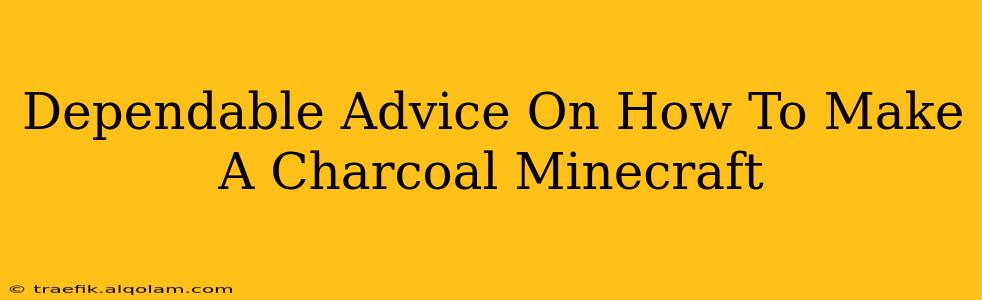 Dependable Advice On How To Make A Charcoal Minecraft