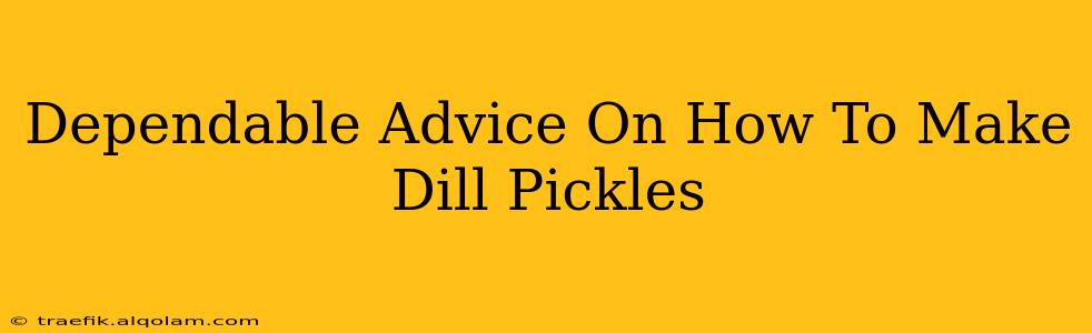 Dependable Advice On How To Make Dill Pickles