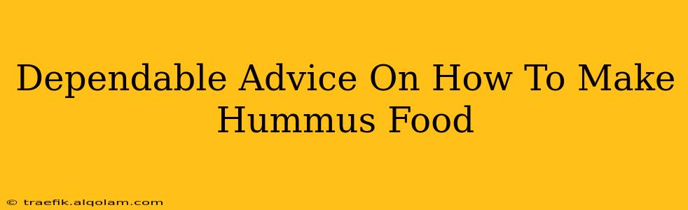 Dependable Advice On How To Make Hummus Food