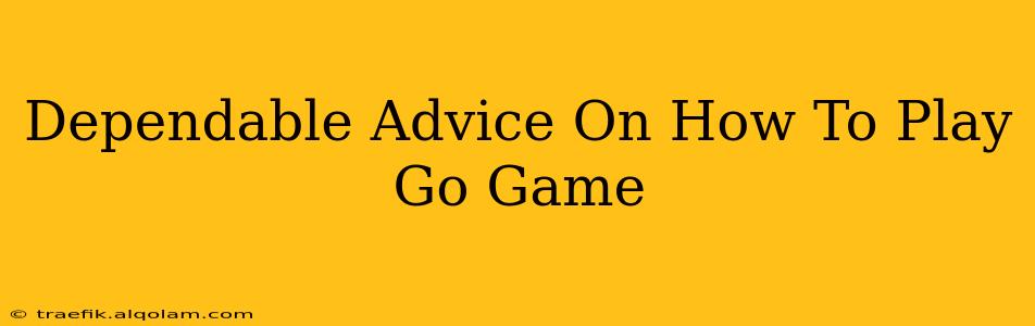 Dependable Advice On How To Play Go Game