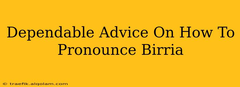 Dependable Advice On How To Pronounce Birria