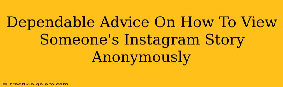 Dependable Advice On How To View Someone's Instagram Story Anonymously