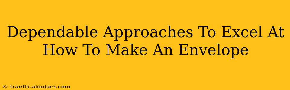 Dependable Approaches To Excel At How To Make An Envelope