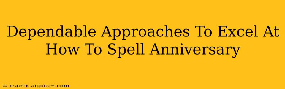 Dependable Approaches To Excel At How To Spell Anniversary