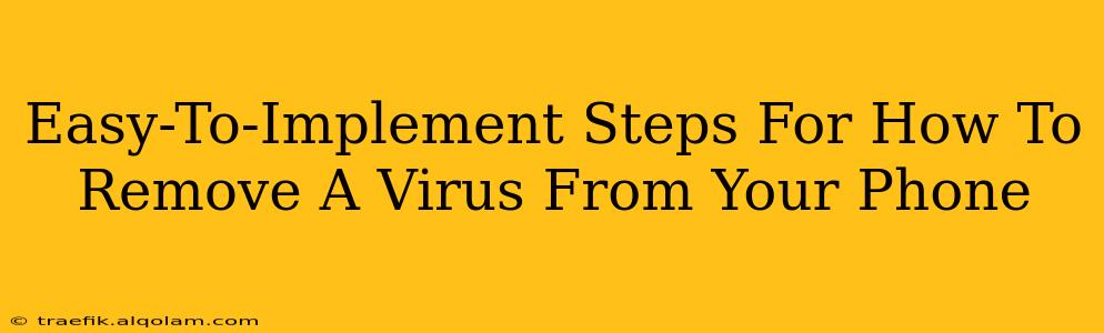 Easy-To-Implement Steps For How To Remove A Virus From Your Phone