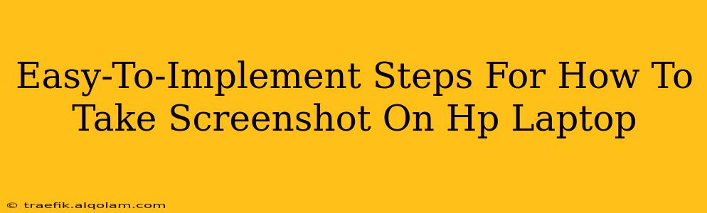 Easy-To-Implement Steps For How To Take Screenshot On Hp Laptop