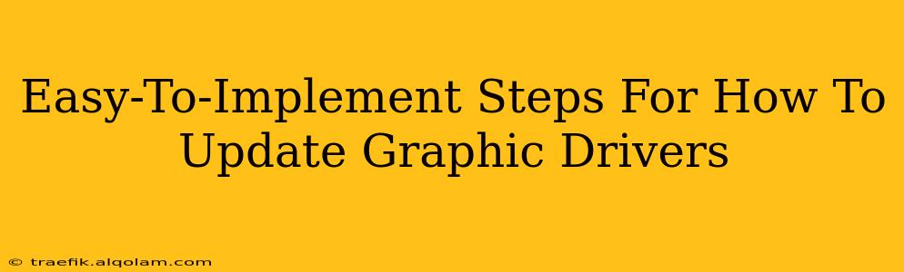 Easy-To-Implement Steps For How To Update Graphic Drivers