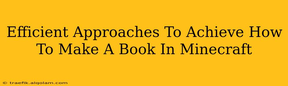 Efficient Approaches To Achieve How To Make A Book In Minecraft