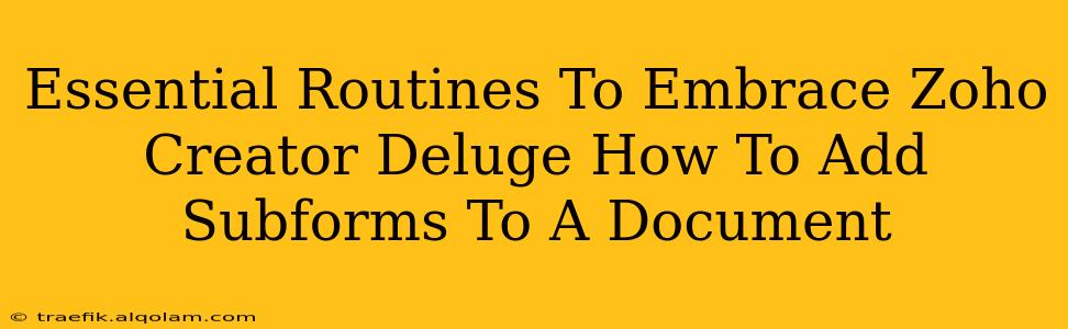 Essential Routines To Embrace Zoho Creator Deluge How To Add Subforms To A Document