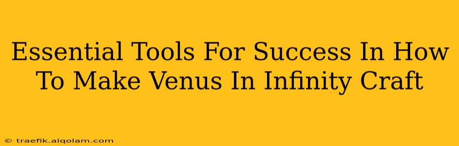 Essential Tools For Success In How To Make Venus In Infinity Craft