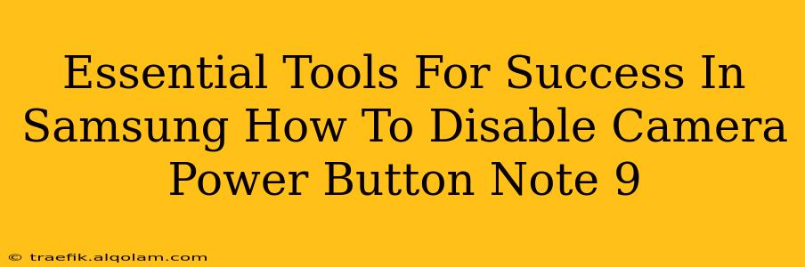 Essential Tools For Success In Samsung How To Disable Camera Power Button Note 9