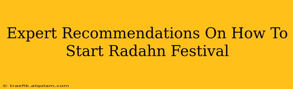 Expert Recommendations On How To Start Radahn Festival