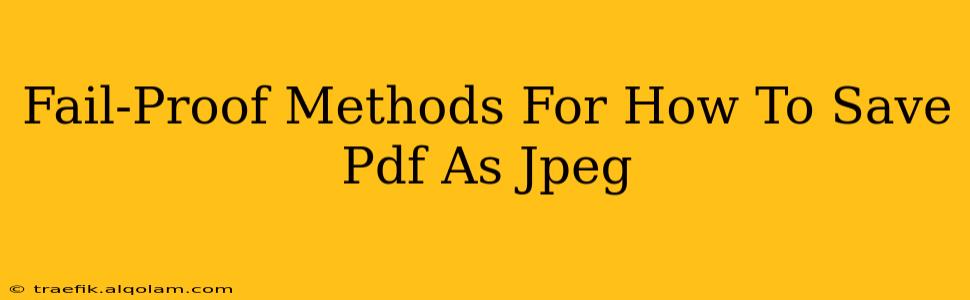 Fail-Proof Methods For How To Save Pdf As Jpeg