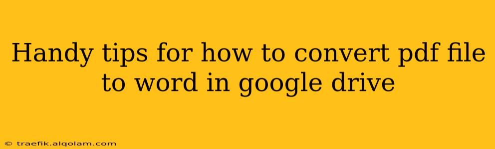 Handy tips for how to convert pdf file to word in google drive