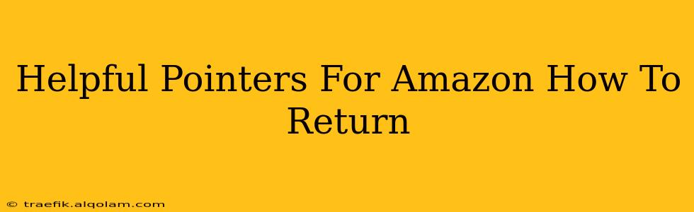 Helpful Pointers For Amazon How To Return