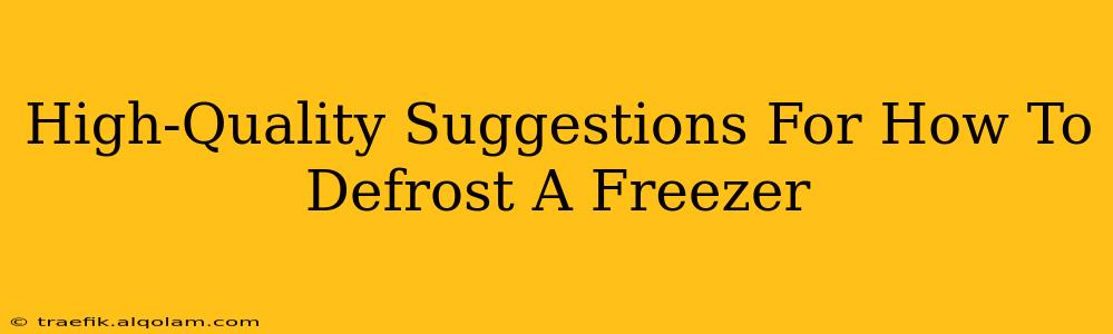 High-Quality Suggestions For How To Defrost A Freezer