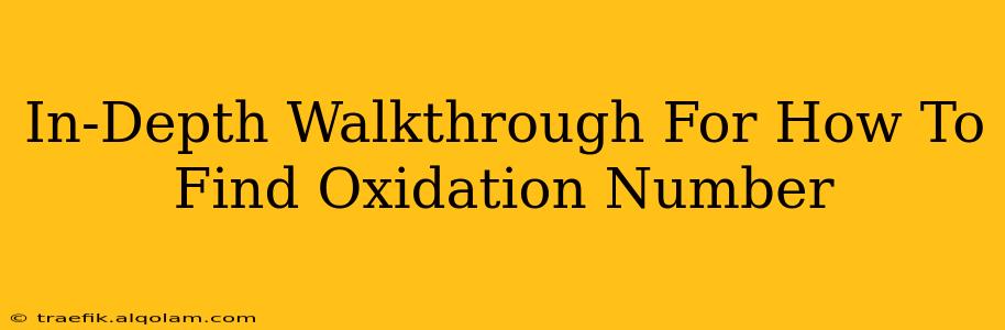 In-Depth Walkthrough For How To Find Oxidation Number