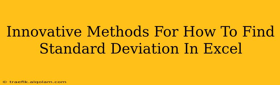 Innovative Methods For How To Find Standard Deviation In Excel